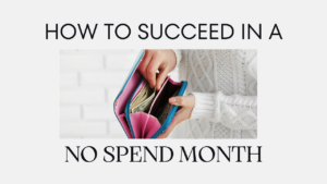 How to Succeed in a No Spend Month