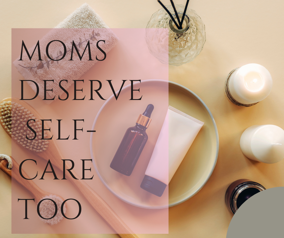 Self-Care for Moms: Because You Deserve It Too! 1